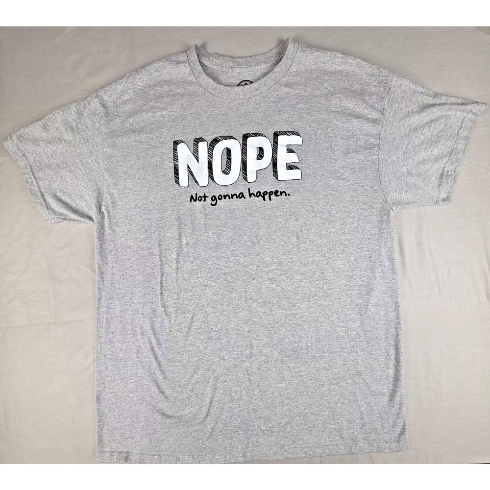 DOM "NOPE Not Gonna Happen" Graphic T-Shirt Gray Heather Men’s XL Funny Tee